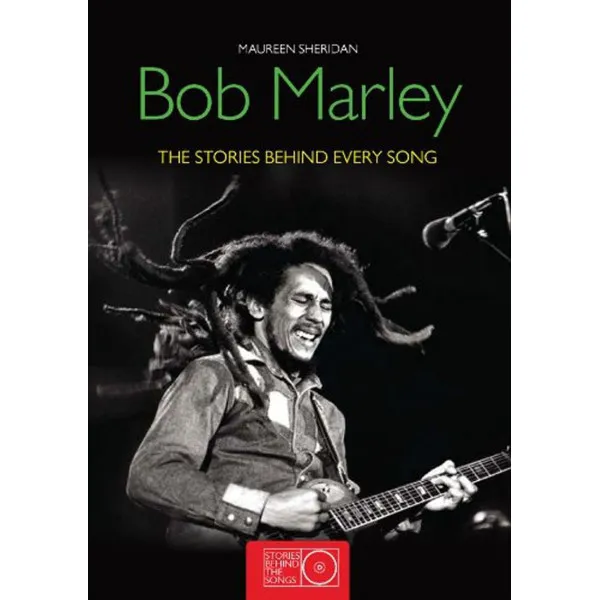 BOB MARLEY THE STORIES BEHIND THE SONGS 