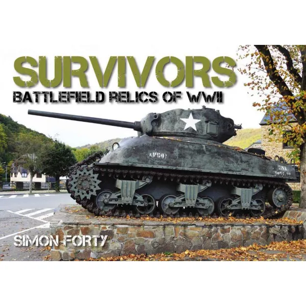 SURVIVORS BATTLEFIELD RELICS OF WWII 