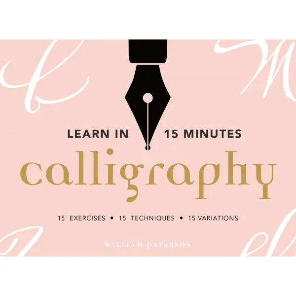 LEARN IN 15 MINUTES: CALLIGRAPHY 