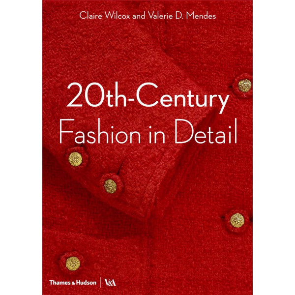 20TH CENTURY FASHION IN DETAIL 