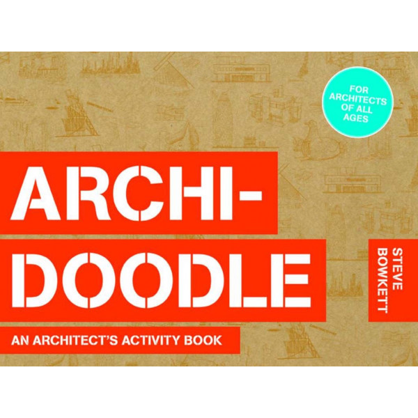 ARCHIDOODLE: ARCHITECTS ACTIVITY BOOK 