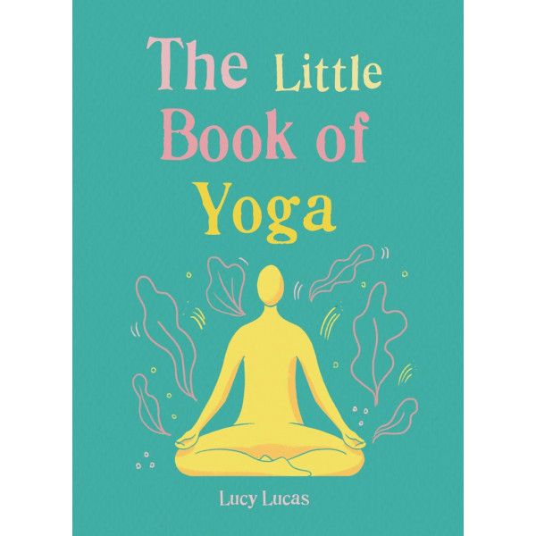 THE LITTLE BOOK OF YOGA 