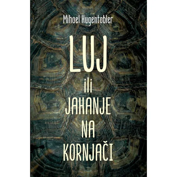 LUJ ILI JAHANJE NA KORNJAČI 