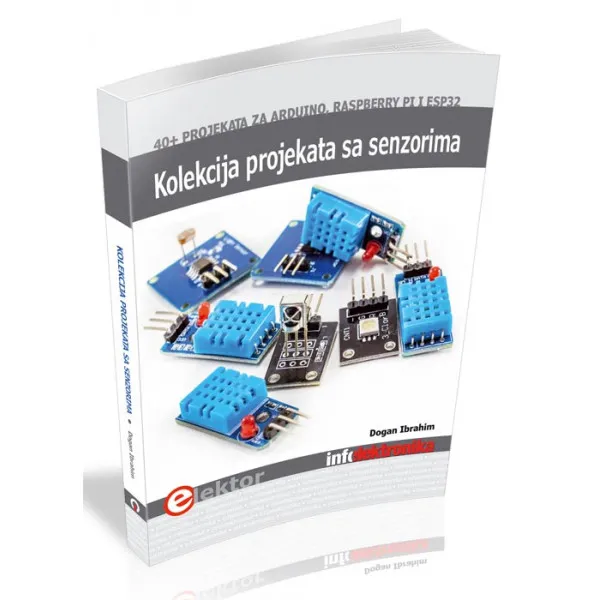 KOLEKCIJA PROJEKATA SA SENZORIMA više od 40 projekata za Arduino Raspberry Pi i ESP32 