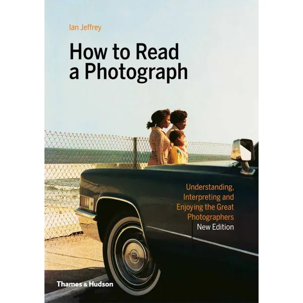 HOW TO READ A PHOTOGRAPH 