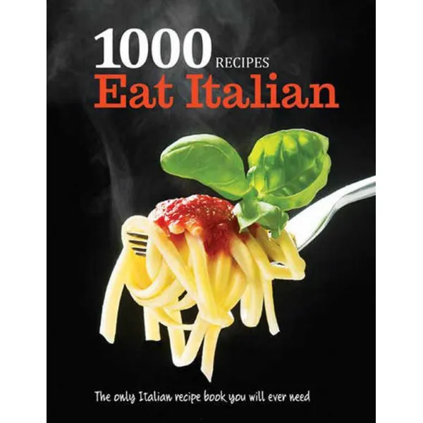 1000 RECIPES EAT ITALIAN 