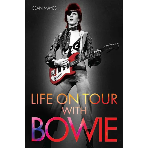 LIFE ON TOUR WITH BOWIE 
