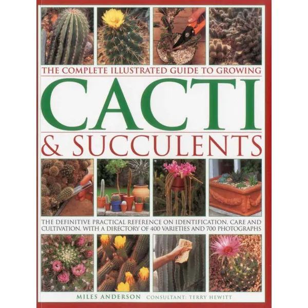 COMPLETE GIUDE TO GROWING CACTI AND SUCCULENTS 