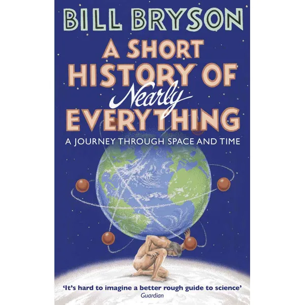 A SHORT HISTORY OF NEARLY EVERYTHING 