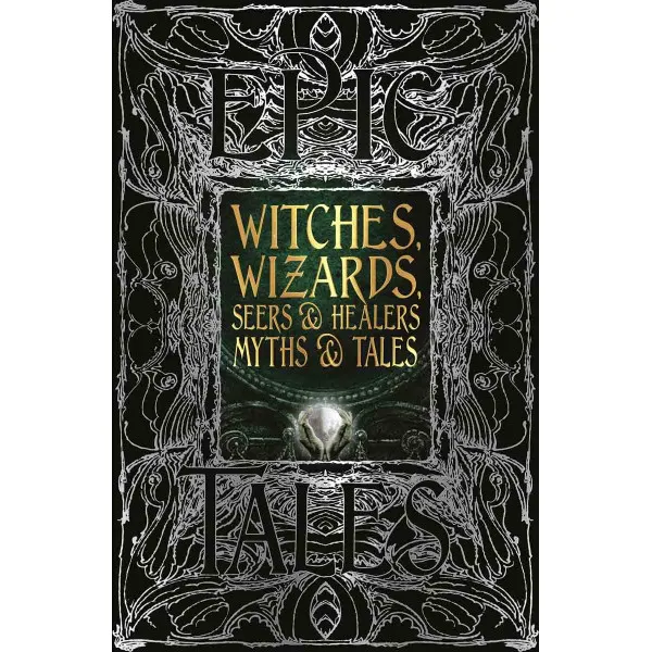 WITCHES WIZARDS SEERS AND HEALERS MYTHS ANS TALES 