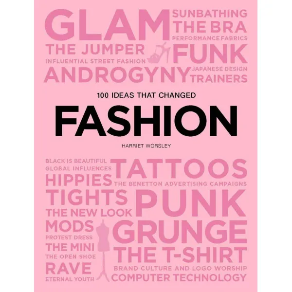 100 IDEAS THAT CHANGED FASHION 
