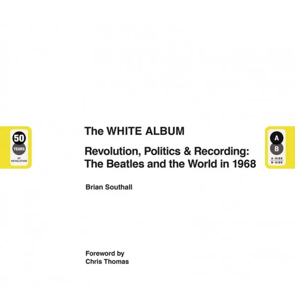 THE BEATLES WHITE ALBUM Revolution, Politics & Recording 