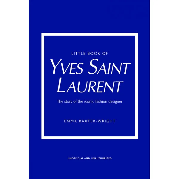 THE LITTLE BOOK OF YVES SAINT LAURENT 