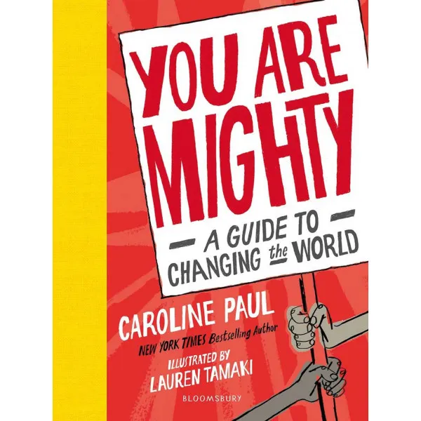 YOU ARE MIGHTY A Guide to Changing the World 
