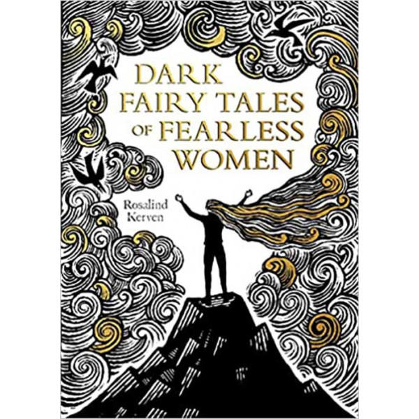 DARK FAIRY TALES OF FEARLESS WOMEN 