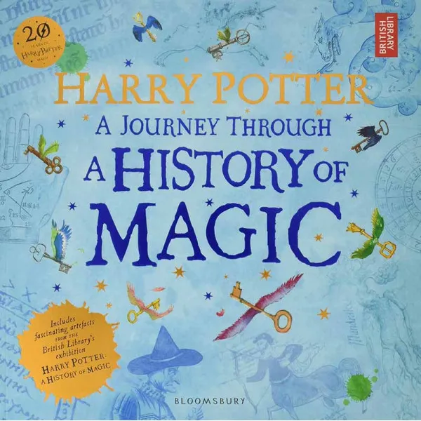 HARRY POTTER A JOURNEY THROUGH A HISTORY OF MAGIC 