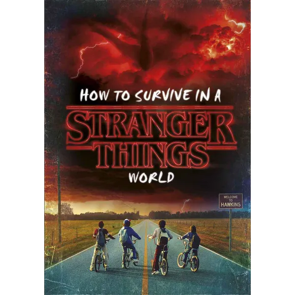 HOW TO SURVIVE IN A STRANGER THINGS WORLD 