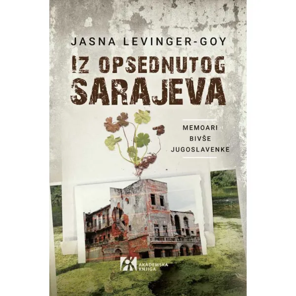 IZ OPSEDNUTOG SARAJEVA Memoari bivše Jugoslavenke<br /><br />
Jasna Levinger-Goy 