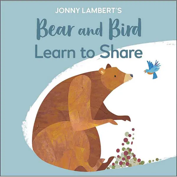 JOHNNY LAMBERTS BEAR AND BIRD Learn to Share 