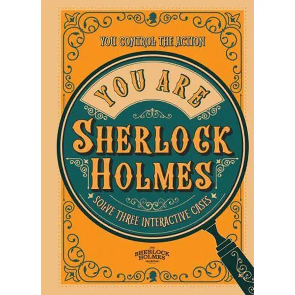 YOU ARE SHERLOCK HOLMES 