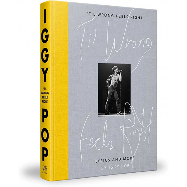 IGGY POP Til Wrong Feels Right: Lyrics and More 
