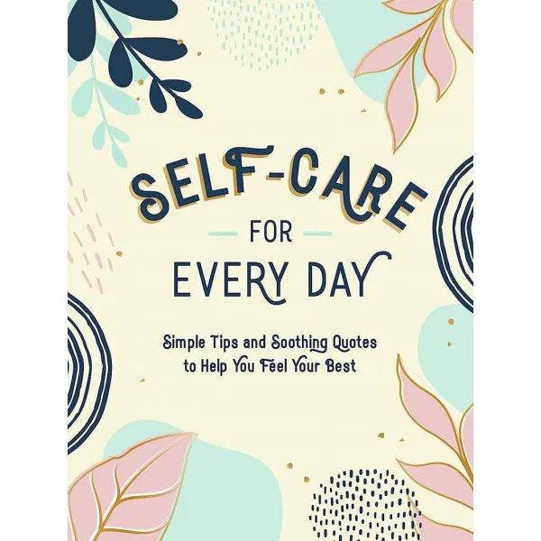 SELF CARE FOR EVERY DAY 