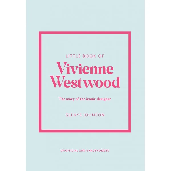 THE LITTLE BOOK OF VIVIENNE WESTWOOD 
