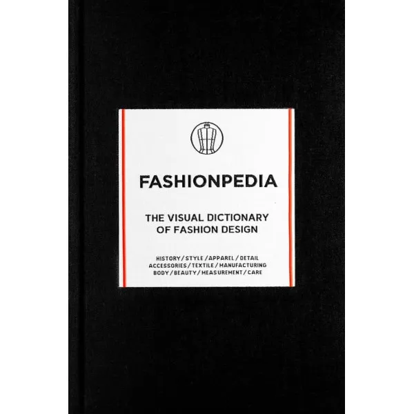 FASHIONPEDIA The Visual Dictionary of Fashion Design 