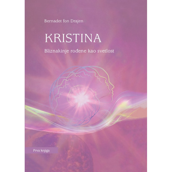 KRISTINA BLIZNAKINJE RODJENE KAO SVETLOST Knjiga I 