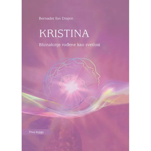 KRISTINA BLIZNAKINJE RODJENE KAO SVETLOST Knjiga I 