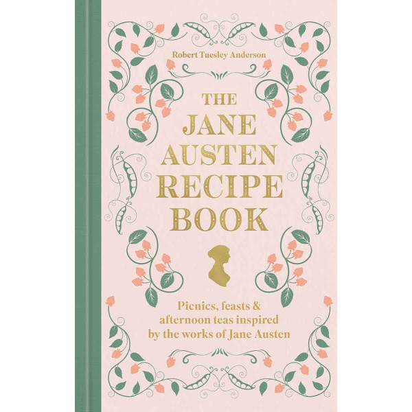 THE JANE AUSTEN RECIPE BOOK 