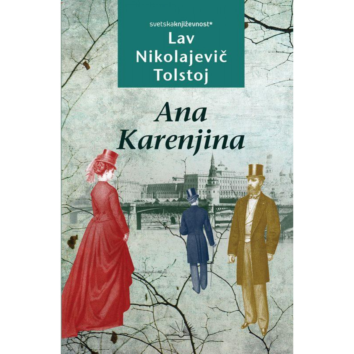 ANA KARENJINA Lav Nikolajevič Tolstoj Knjižare Vulkan