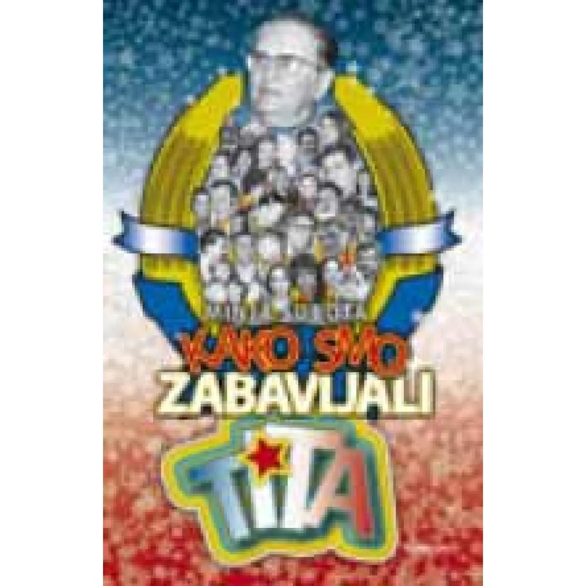 KAKO SMO ZABAVLJALI TITA 