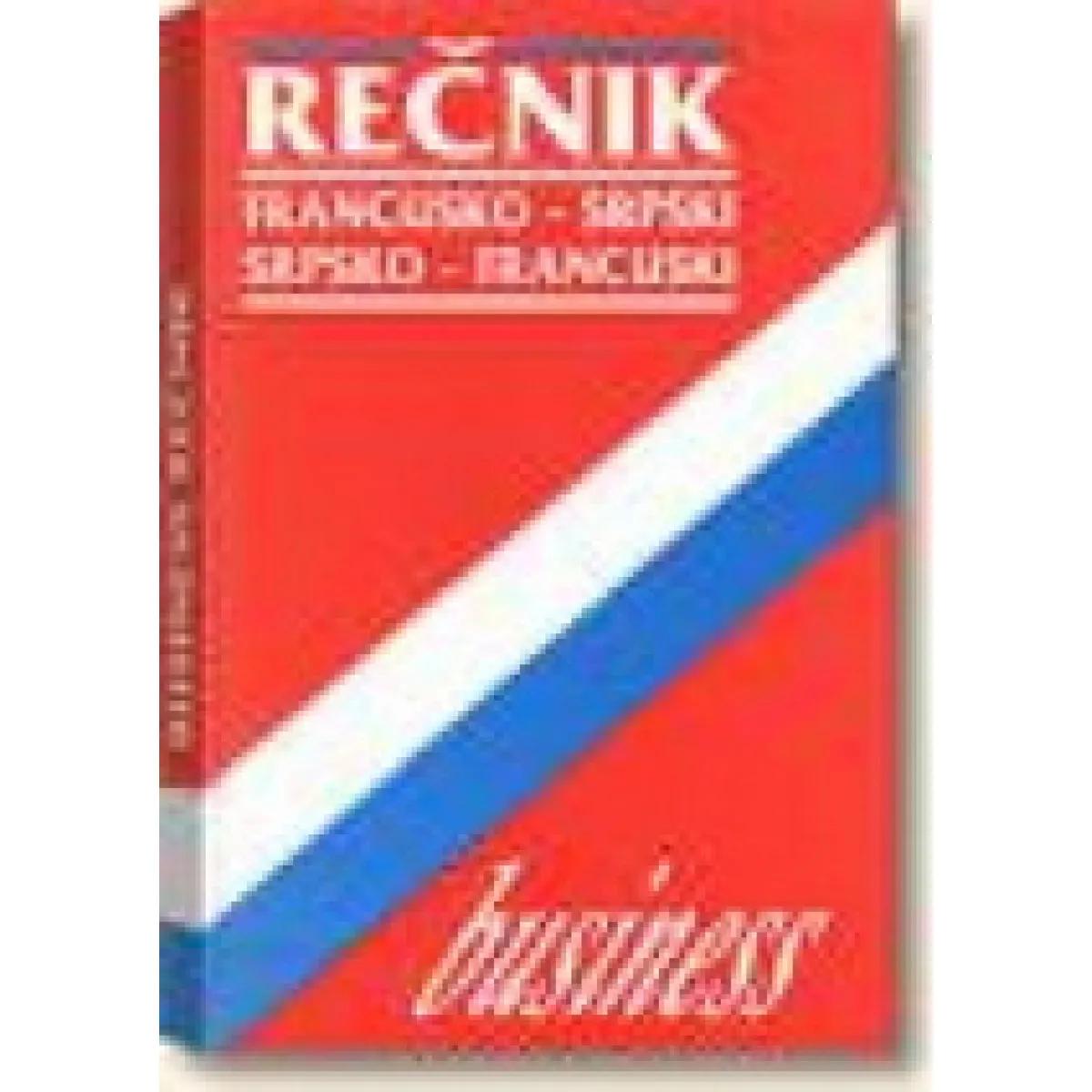 BUSINESS REČNIK FRANCUSKO SRPSKI SRPSKO FRANCUSKI 