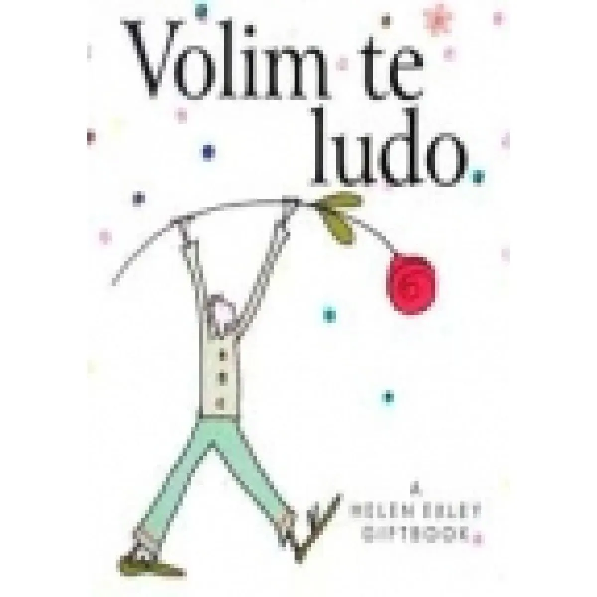 VOLIM TE LUDO 