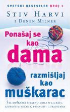 PONAŠAJ SE KAO DAMA  RAZMIŠLJAJ KAO MUŠKARAC 