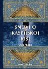 SNOVI O KASPIJSKOJ KIŠI 