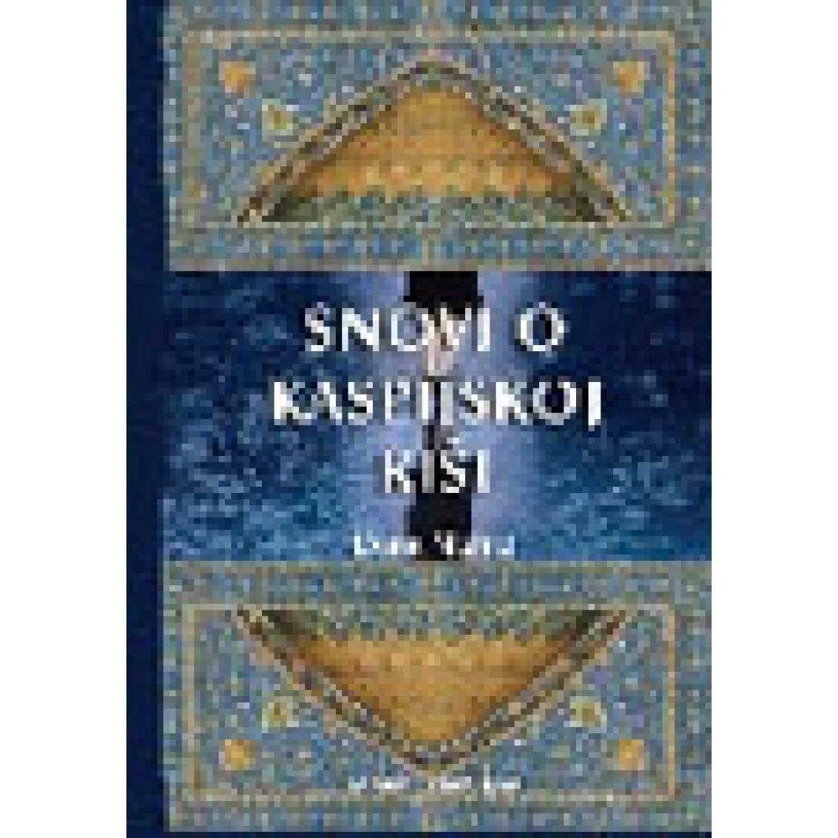 SNOVI O KASPIJSKOJ KIŠI 