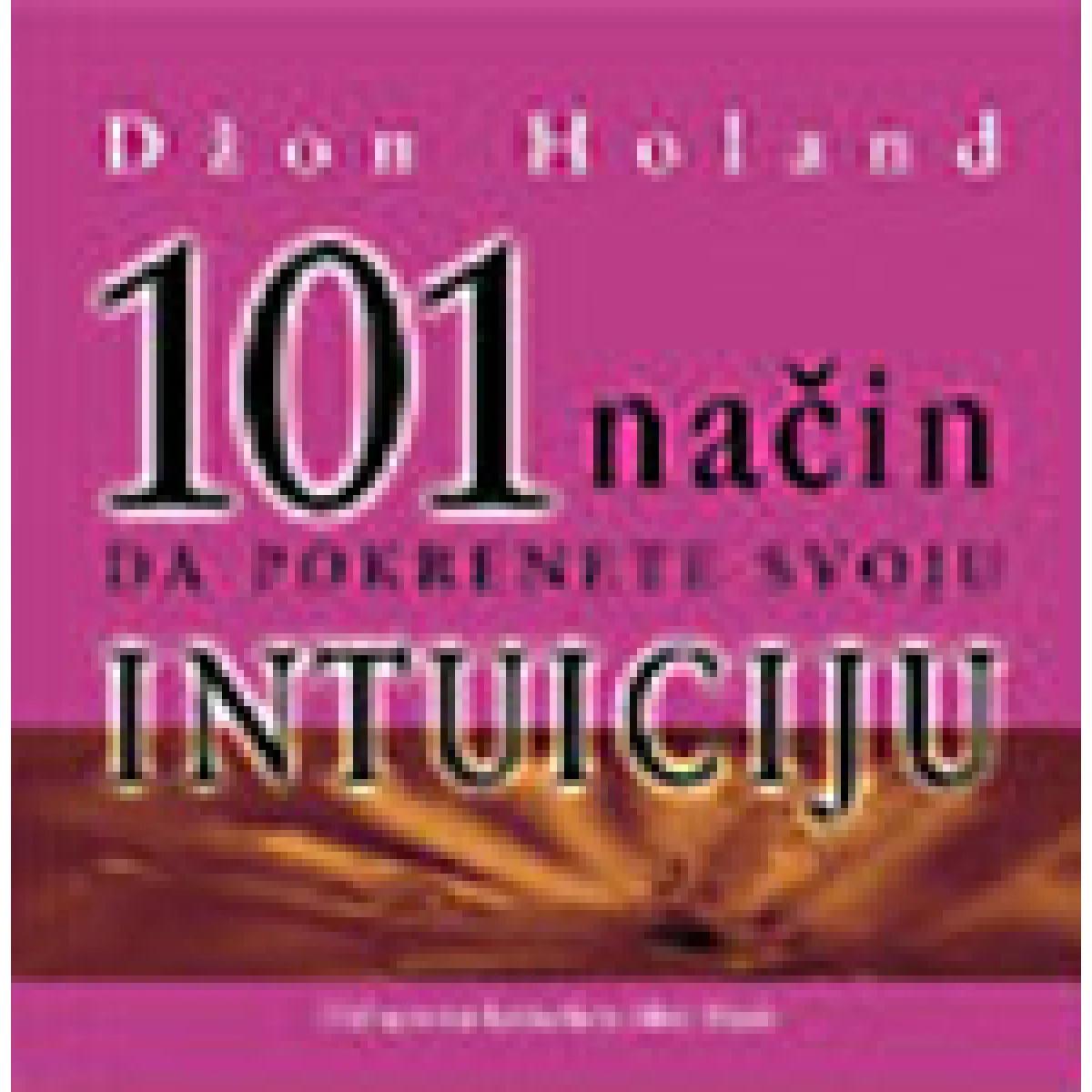 101 NAČIN DA POKRENETE SVOJU INTUICIJU 