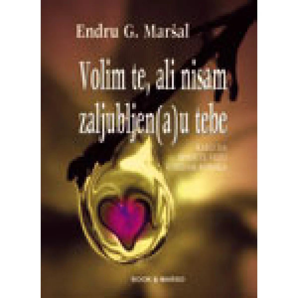 VOLIM TE ALI NISAM ZALJUBLJEN A U TEBE 