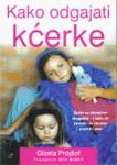 KAKO ODGAJATI KĆERKE 