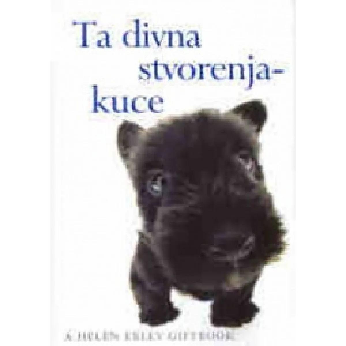 TA DIVNA STVORENJA KUCE 