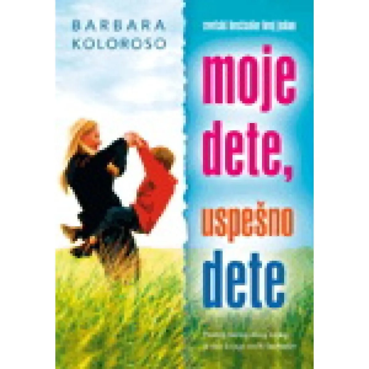 MOJE DETE USPEŠNO DETE POZITIVNA DISCIPLINA 