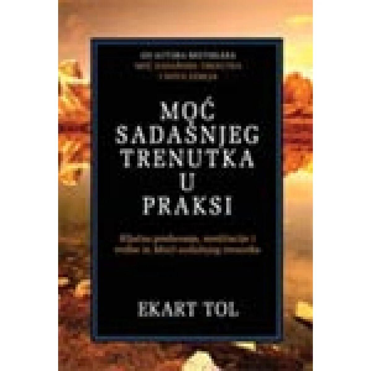 MOĆ SADAŠNJEG TRENUTKA U PRAKSI 