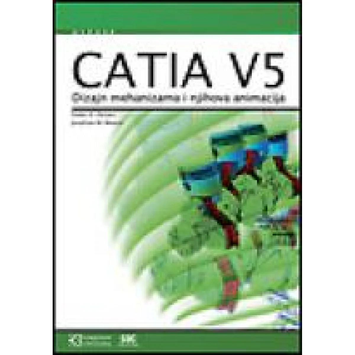 CATIA 5 DIZAJN MEHANIZMA I NJIHOVA ANIMACIJA 