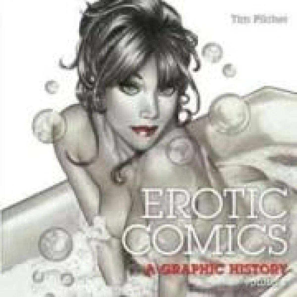 Erotic Comics: A Graphic History V2 