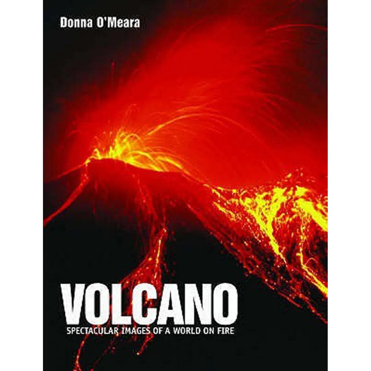 Volcano: Spectacular Images of a World on Fire 