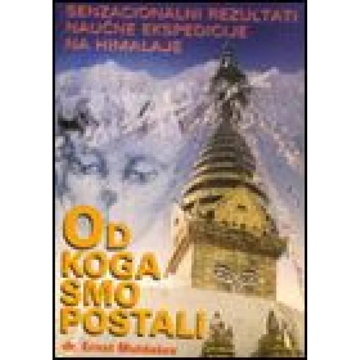 OD KOGA SMO POSTALI 
