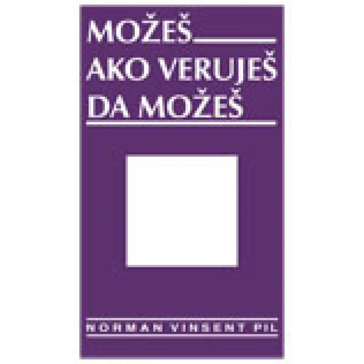 MOŽEŠ AKO VERUJEŠ DA MOŽEŠ 