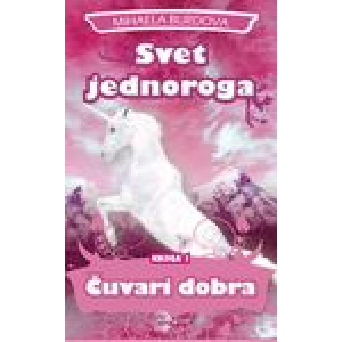 SVET JEDNOROGA ČUVARI DOBRA 